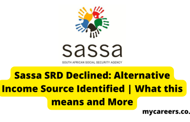 Sassa SRD Declined: Alternative Income Source Identified | What this means and More